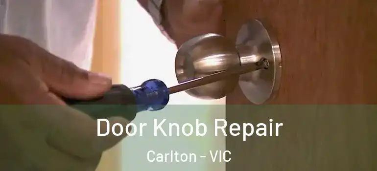 Door Knob Repair Carlton - VIC