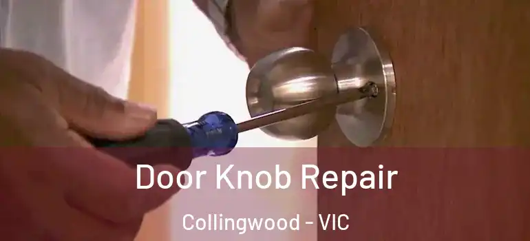  Door Knob Repair Collingwood - VIC