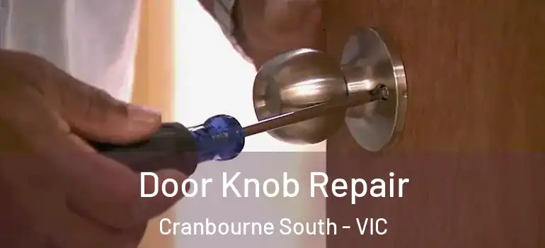Door Knob Repair Cranbourne South - VIC