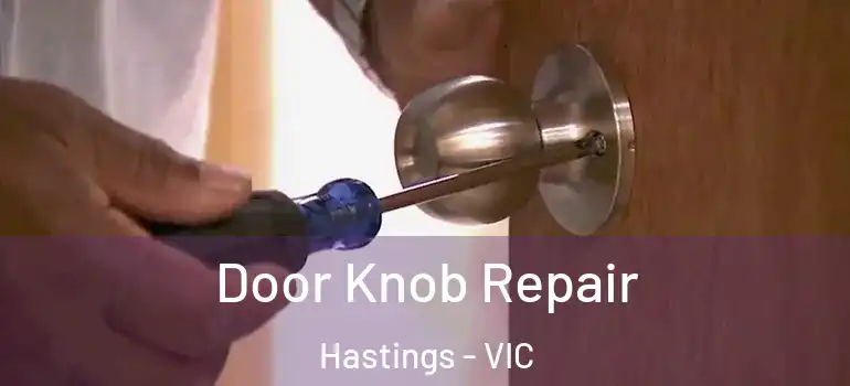 Door Knob Repair Hastings - VIC