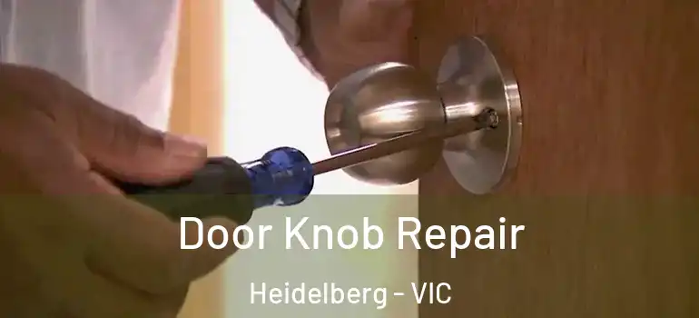  Door Knob Repair Heidelberg - VIC