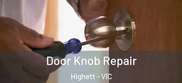  Door Knob Repair Highett - VIC