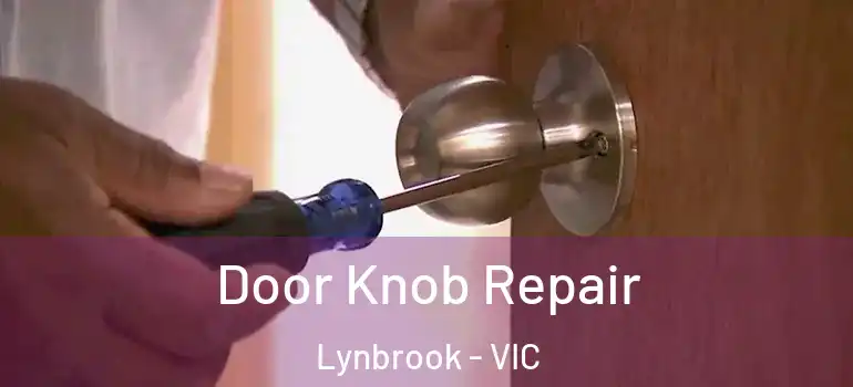 Door Knob Repair Lynbrook - VIC