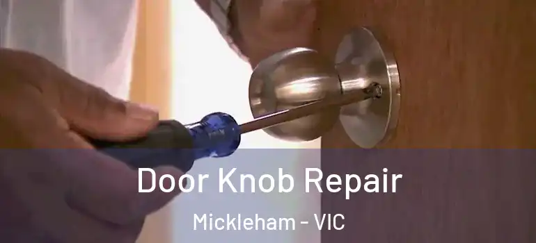 Door Knob Repair Mickleham - VIC