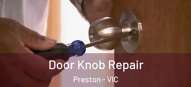 Door Knob Repair Preston - VIC