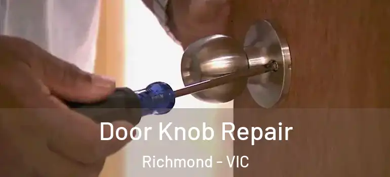 Door Knob Repair Richmond - VIC