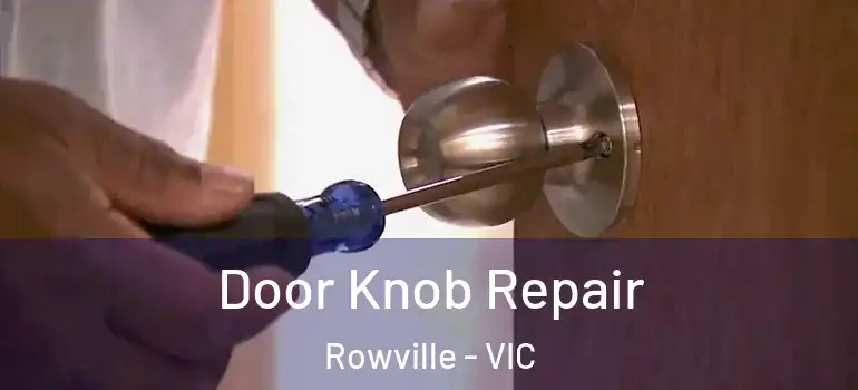  Door Knob Repair Rowville - VIC