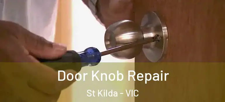  Door Knob Repair St Kilda - VIC