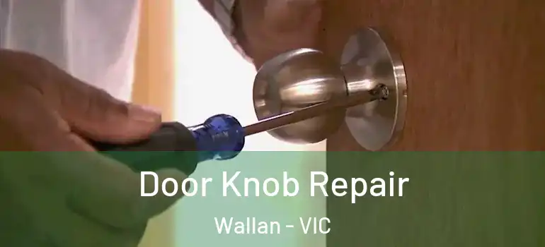 Door Knob Repair Wallan - VIC