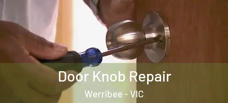 Door Knob Repair Werribee - VIC