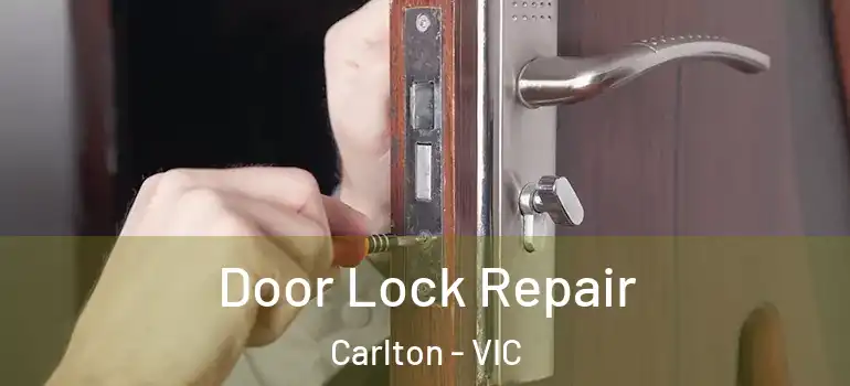 Door Lock Repair Carlton - VIC