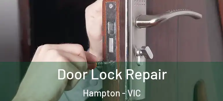 Door Lock Repair Hampton - VIC
