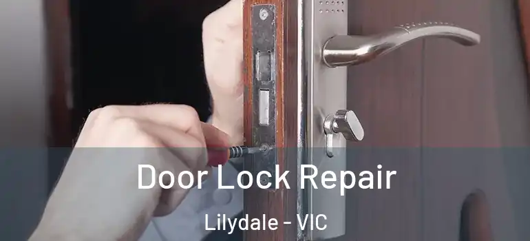  Door Lock Repair Lilydale - VIC
