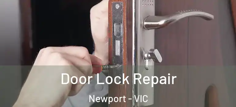 Door Lock Repair Newport - VIC