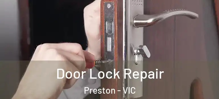 Door Lock Repair Preston - VIC