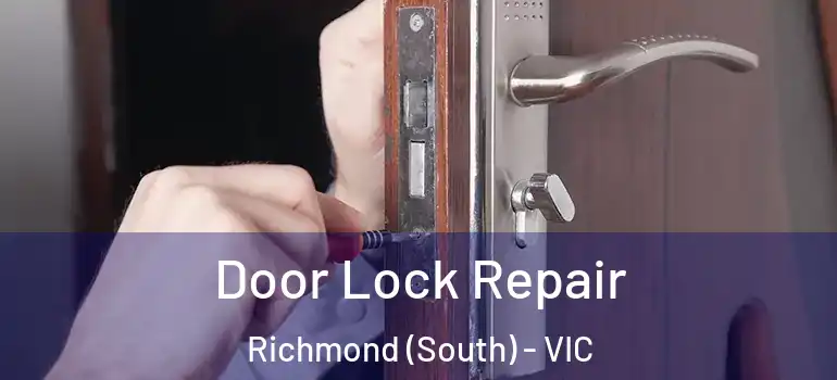 Door Lock Repair Richmond (South) - VIC