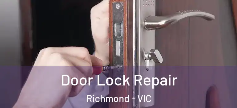 Door Lock Repair Richmond - VIC