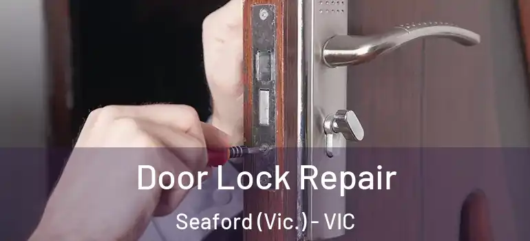  Door Lock Repair Seaford (Vic.) - VIC