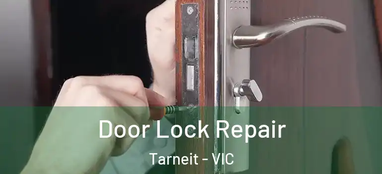 Door Lock Repair Tarneit - VIC