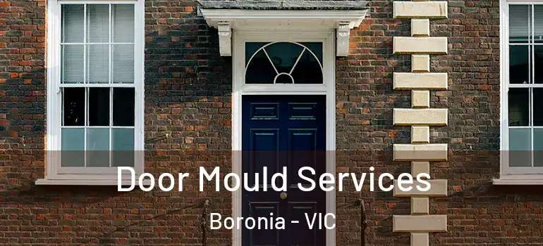  Door Mould Services Boronia - VIC