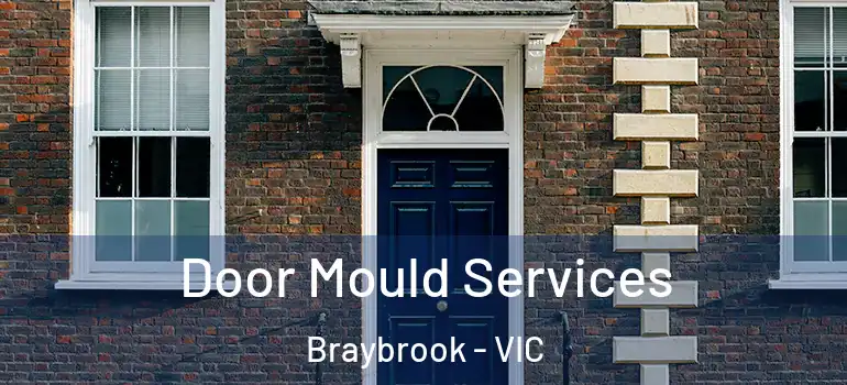 Door Mould Services Braybrook - VIC