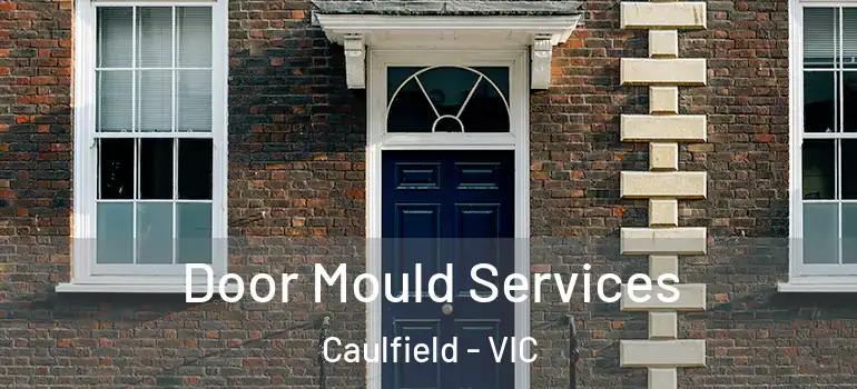 Door Mould Services Caulfield - VIC