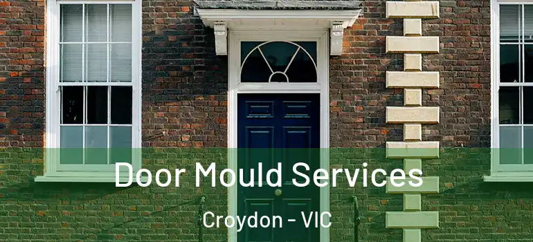  Door Mould Services Croydon - VIC