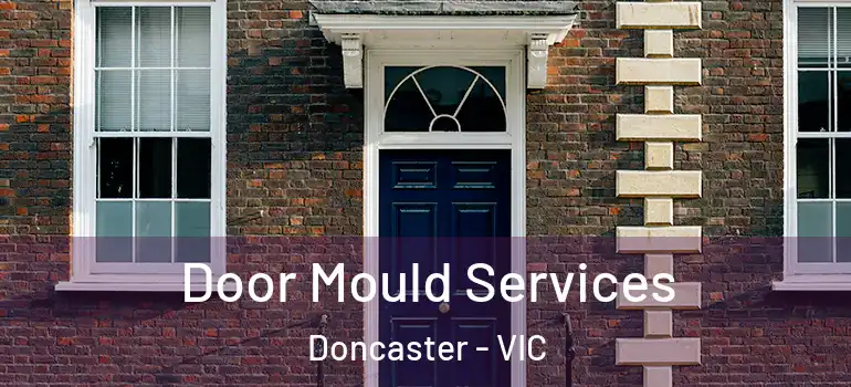 Door Mould Services Doncaster - VIC