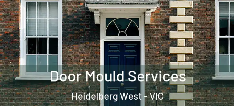  Door Mould Services Heidelberg West - VIC