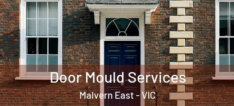 Door Mould Services Malvern East - VIC