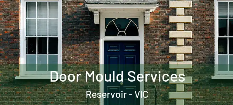 Door Mould Services Reservoir - VIC