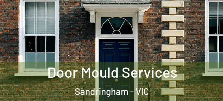Door Mould Services Sandringham - VIC