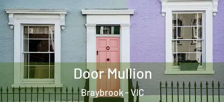 Door Mullion Braybrook - VIC