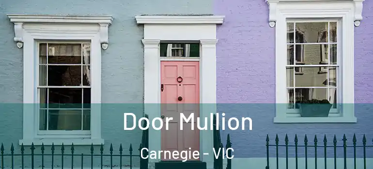 Door Mullion Carnegie - VIC