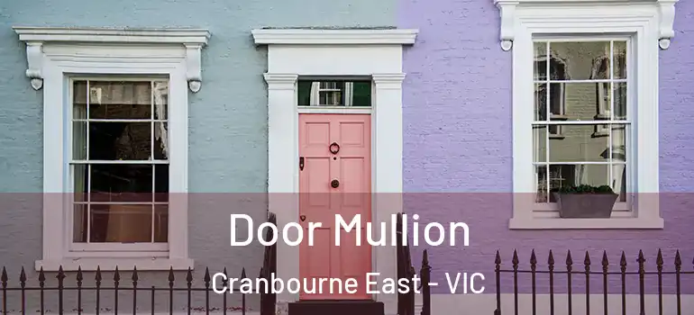  Door Mullion Cranbourne East - VIC