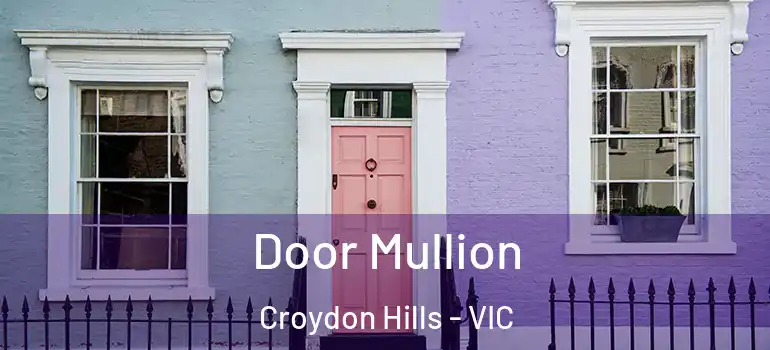 Door Mullion Croydon Hills - VIC