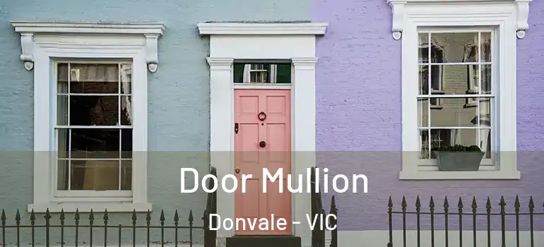 Door Mullion Donvale - VIC