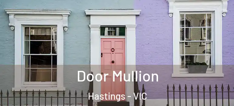 Door Mullion Hastings - VIC