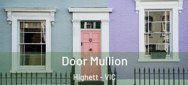 Door Mullion Highett - VIC