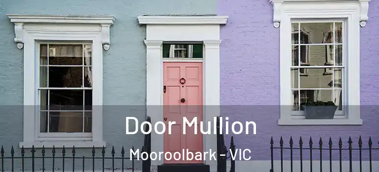 Door Mullion Mooroolbark - VIC