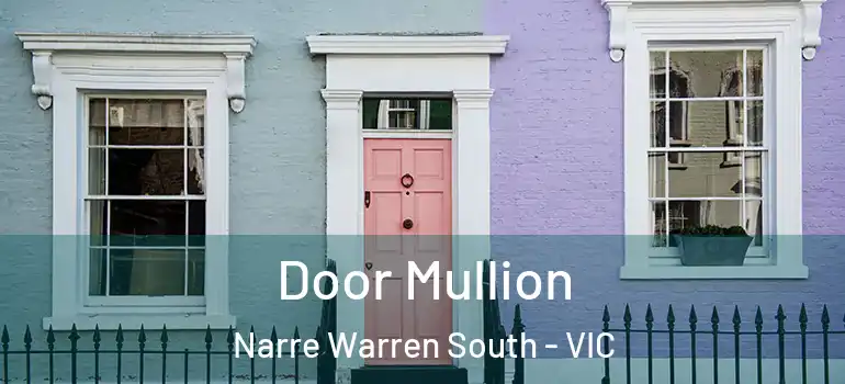  Door Mullion Narre Warren South - VIC