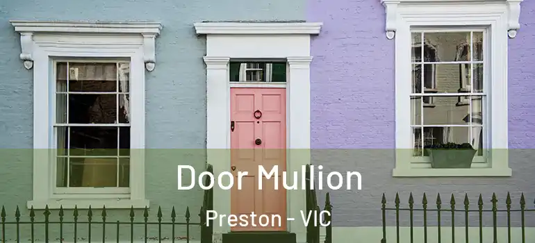 Door Mullion Preston - VIC