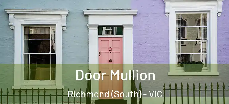 Door Mullion Richmond (South) - VIC