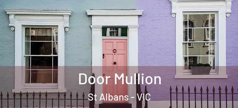 Door Mullion St Albans - VIC