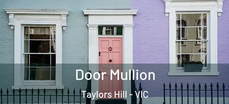 Door Mullion Taylors Hill - VIC
