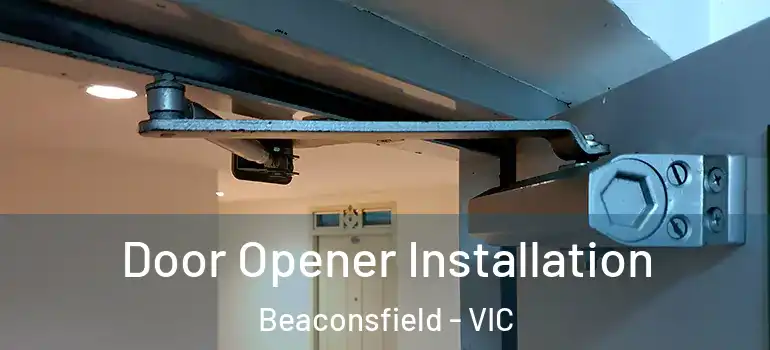  Door Opener Installation Beaconsfield - VIC