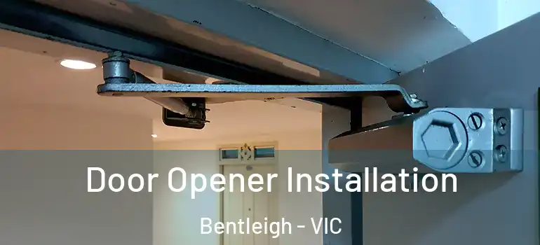 Door Opener Installation Bentleigh - VIC