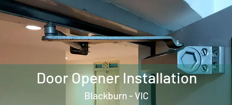 Door Opener Installation Blackburn - VIC