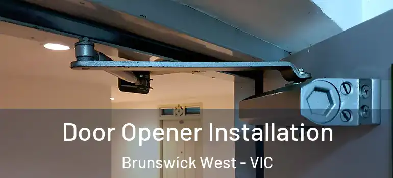 Door Opener Installation Brunswick West - VIC
