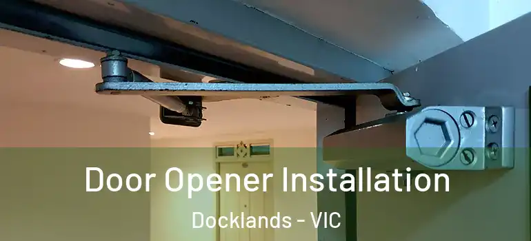  Door Opener Installation Docklands - VIC